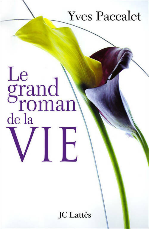 Livrenpoche : Le grand roman de la vie - Yves Paccalet - Livre
