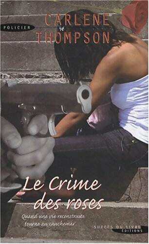 Livrenpoche : Le crime des roses - Carlene Thompson - Livre