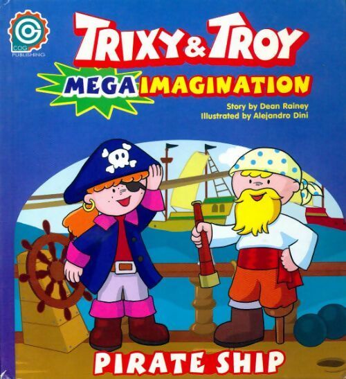 Livrenpoche : Trixy & Troy : Pirate Ship - Dean Rainey - Livre
