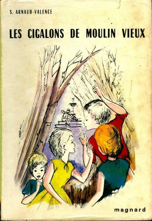 Livrenpoche : Les cigalons de Moulin-Vieux - Suzy Arnaud-Valence - Livre