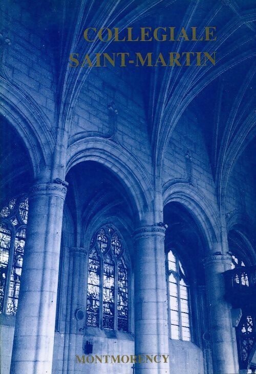 Livrenpoche : Collégiale Saint-Martin - Jacqueline Rabasse, André Duchesne - Livre