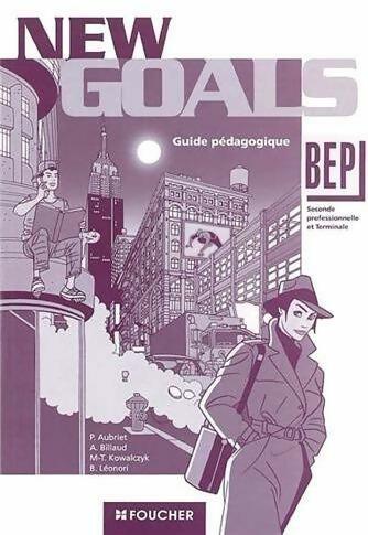 Livrenpoche : New goals BEP guide pédagogique - Collectif - Livre