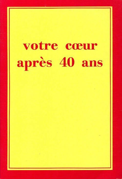 Livrenpoche : Votre coeur après 40 ans - O. Désévaux - Livre