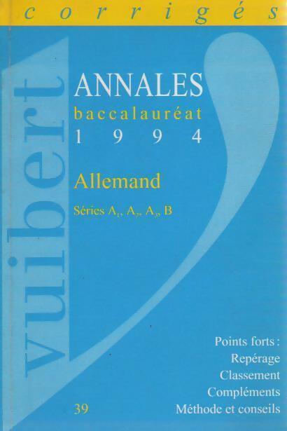 Annales corrigées du BAC 1994 : Allemand séries A1, A2 , A3, B - Collectif -  Annales GF - Livre