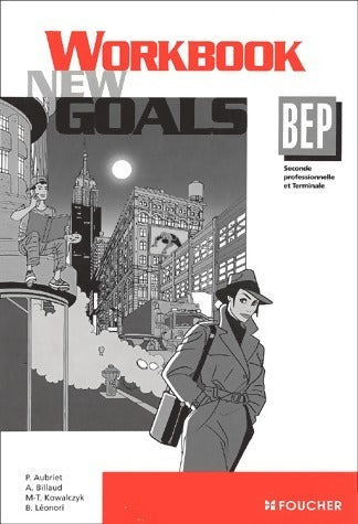 Livrenpoche : New goals BEP, seconde professionnelles et terminale workbook - Collectif - Livre