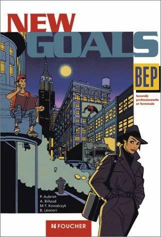 Livrenpoche : New goals : BEP seconde et terminale - Collectif - Livre