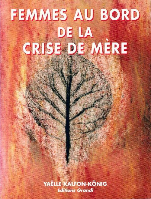 Livrenpoche : Femmes au bord de la crise de mère - Yaëlle Kalfon-König - Livre
