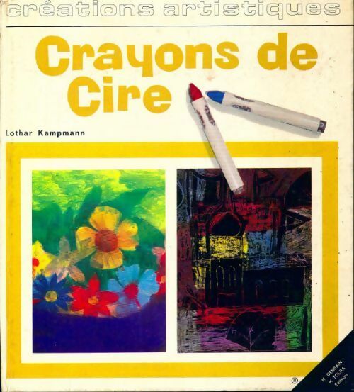 Crayons de cire - Lothar Kampmann -  Créations artistiques - Livre