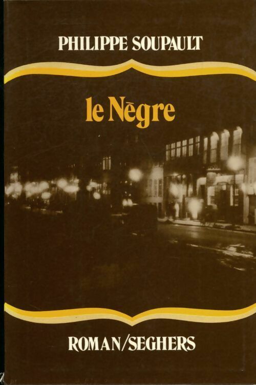 Livrenpoche : Le nègre - Philippe Soupault - Livre