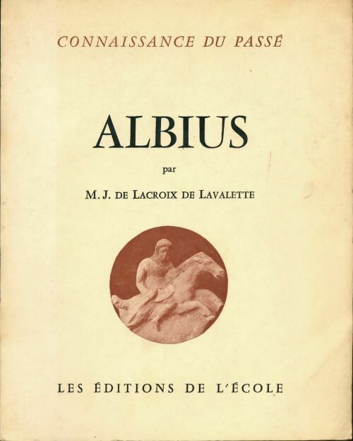 Albius - M.J. De Lacroix De Lavalette -  Connaissance du passé - Livre