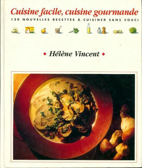Livrenpoche : Cuisine facile, cuisine gourmande - Hélène Vincent - Livre