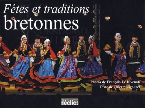 Fêtes et traditions bretonnes - Thierry Jigourel - Livre