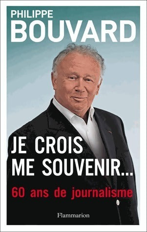 Livrenpoche : Je crois me souvenir... - Philippe Bouvard - Livre