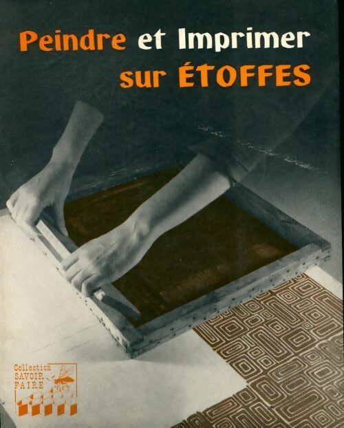 Livrenpoche : Peindre et imprimer sur étoffes - G. Ahlberg, O. Jarneryd - Livre