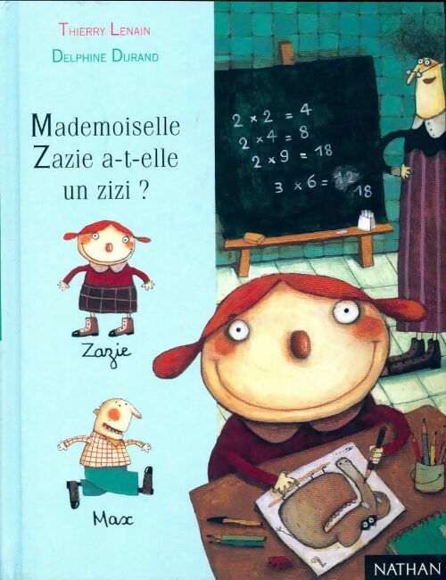 Mademoiselle Zazie a-t-elle un zizi ? - Thierry Lenain -  Première lune - Livre
