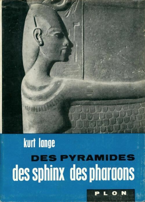 Livrenpoche : Des pyramides, des sphinx, des pharaons - Kurt Lange - Livre