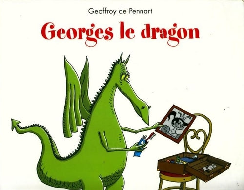 Livrenpoche : Georges le dragon - Geoffroy De Pennart - Livre