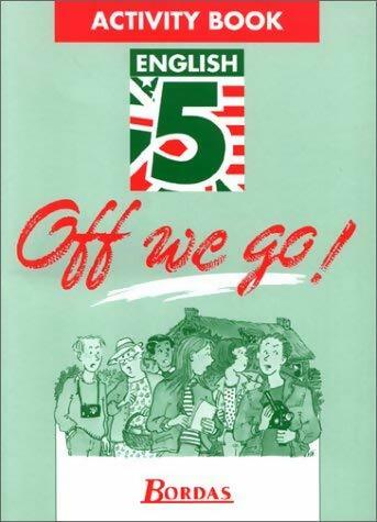 Livrenpoche : Off we go 5e activity book - Nicole Gandilhon, J. Queniart - Livre