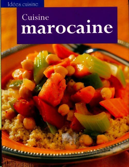 Cuisine marocaine - Collectif -  Idées cuisine - Livre