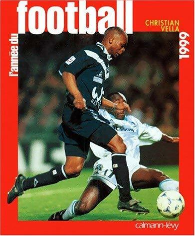 Livrenpoche : L'année du football 1999 - Christian Vella - Livre
