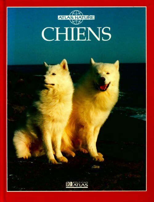 Chiens - Collectif -  Atlas nature - Livre