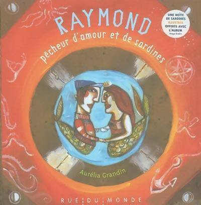Livrenpoche : Raymond, pêcheur d'amour et de sardines - Aurélia Grandin - Livre