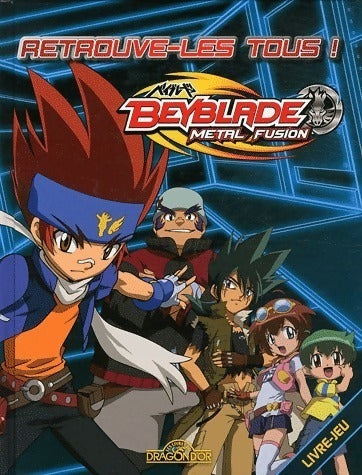 Livrenpoche : Beyblade. Retrouve-les tous ! - Collectif - Livre