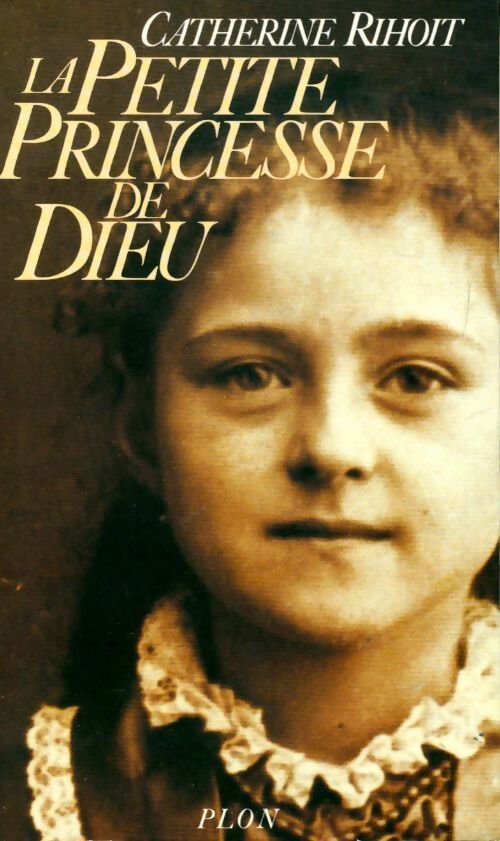Livrenpoche : La petite princesse de Dieu - Catherine Rihoit - Livre