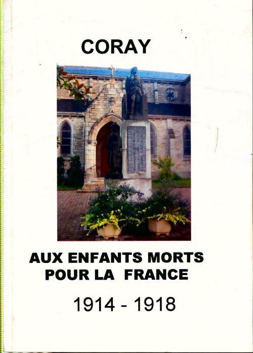 Livrenpoche : Coray Aux enfants morts pour la France 1914-1918 - Joseph Le Goff - Livre