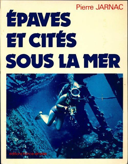 Livrenpoche : Epaves et cites sous la mer - Pierre Jarnac - Livre