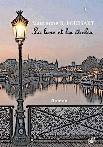 Livrenpoche : La lune et les étoiles - Mauranne B. Poussart - Livre