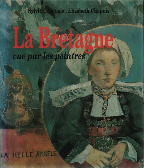 Livrenpoche : La Bretagne vue par les peintres - Sylvie Courtade - Livre