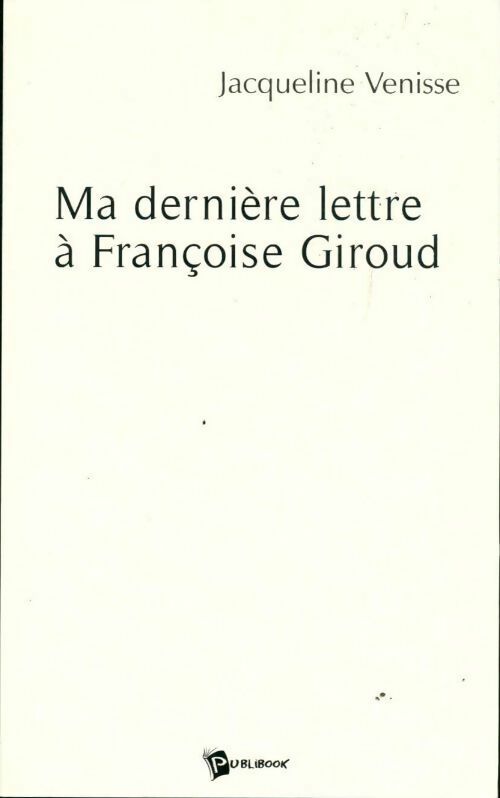 Livrenpoche : Ma dernière lettre à Françoise Giroud - Jacqueline Venisse - Livre