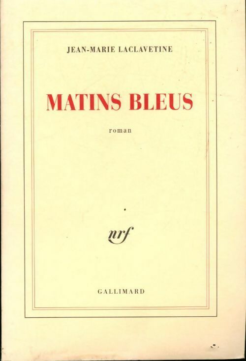 Livrenpoche : Matins bleus - Jean-Marie Laclavetine - Livre