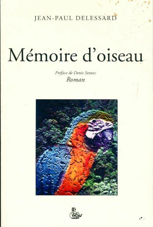 Livrenpoche : Mémoire d'oiseau - Jean-Paul Delessard - Livre