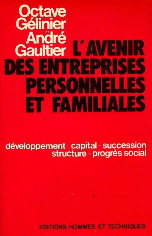 Livrenpoche : L'avenir des entreprises personnelles et familiales - Octave Gélinier, André Gaultier - Livre