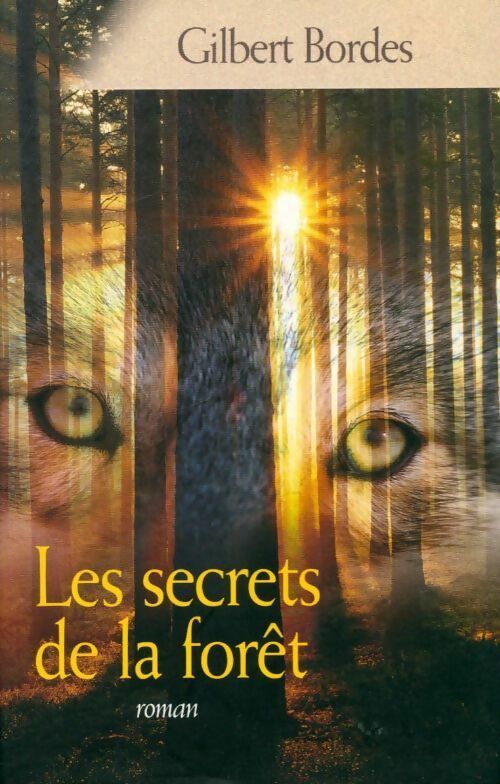 Livrenpoche : Les secrets de la forêt - Gilbert Bordes - Livre