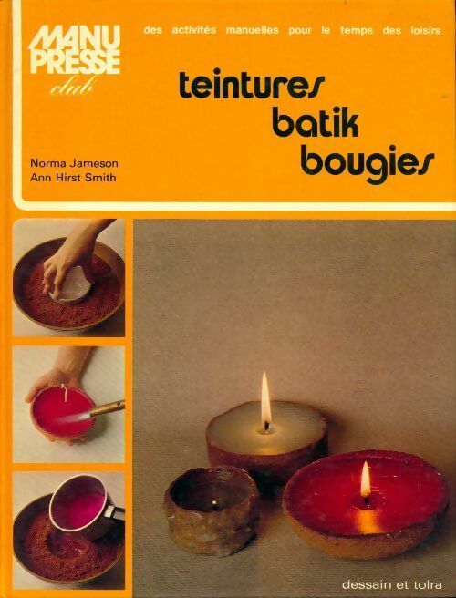 Livrenpoche : Teintures, batik, bougies - Norma Jameson, Ann Hirst Smith - Livre