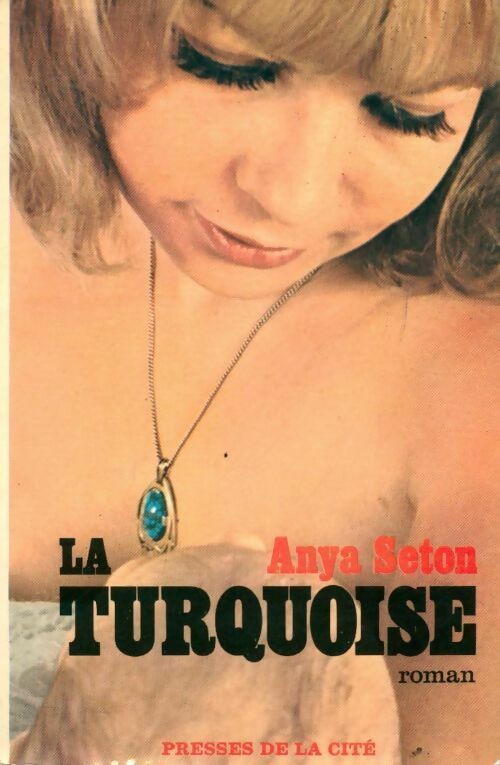 Livrenpoche : La turquoise - Anya Seton - Livre
