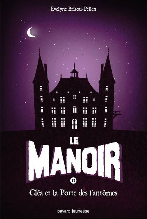 Livrenpoche : Le manoir Tome II : Cléa et la porte des fantômes - Evelyne Brisou-Pellen - Livre