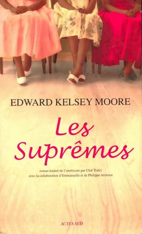 Les suprêmes - Edward Kelsey Moore -  Actes Sud GF - Livre