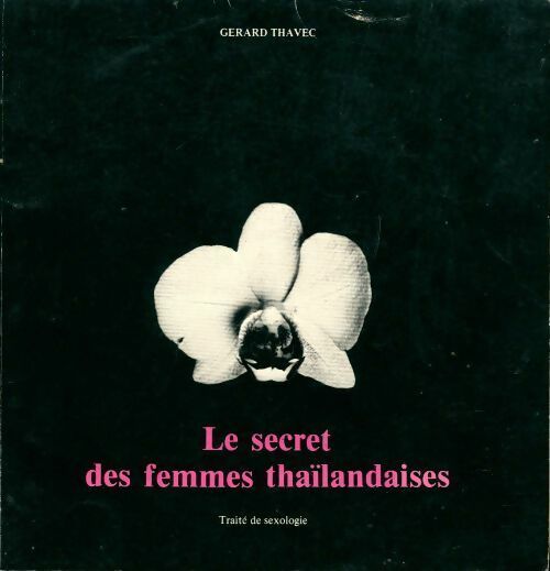 Livrenpoche : Le secret des femmes thaïlandaises - Gérard Thanec - Livre