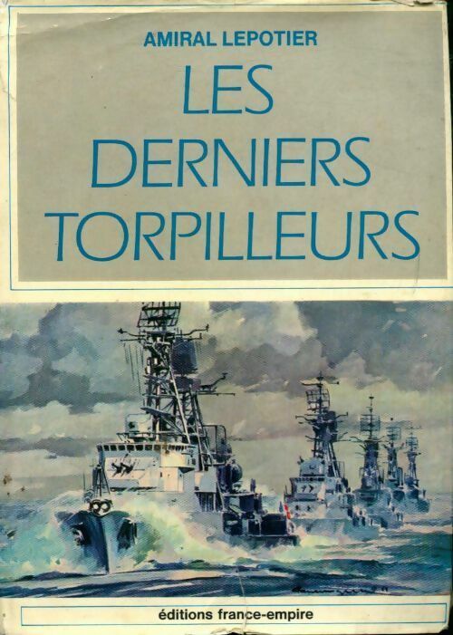Livrenpoche : Les derniers torpilleurs - Amiral Lepotier - Livre