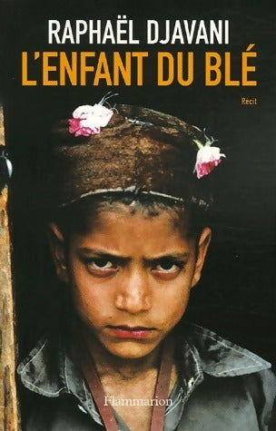 Livrenpoche : L'enfant du blé - Raphaël Djavani - Livre