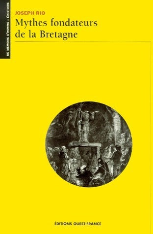 Livrenpoche : Mythes fondateurs de la Bretagne - Joseph Rio - Livre