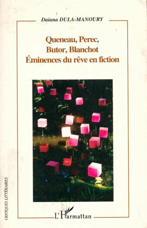 Livrenpoche : Queneau, Perec, Butor, Blanchot. Eminences du rêve en fiction - Daiana Dula-Manoury - Livre