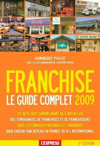 Livrenpoche : Franchise Le guide complet 2009 - Dominique Pialot - Livre
