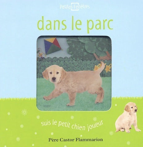 Livrenpoche : Dans le parc suis le petit chien joueur - Dawn Sirett - Livre