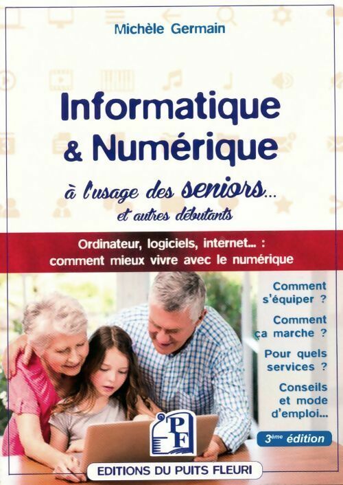 Livrenpoche : Informatique & numérique à l'usage des seniors... Et autres débutants - Michele Germain - Livre