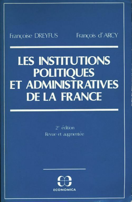 Livrenpoche : Les institutions politiques et administratives de la France - François D'Arcy, Françoise Dreyfus - Livre